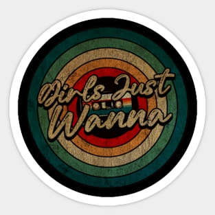 Girls Just Wanna   - Vintage Circle kaset Sticker